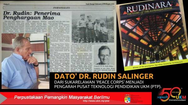 UKM50: Dr. Rudin Salinger: Dari sukarelawan Peace Corps, menjadi Pengarah Pusat Teknologi Pendidikan UKM (PTP) UKM50: Dr. Rudin Salinger: Dari sukarelawan Peace Corps, menjadi Pengarah Pusat Teknologi Pendidikan UKM (PTP)